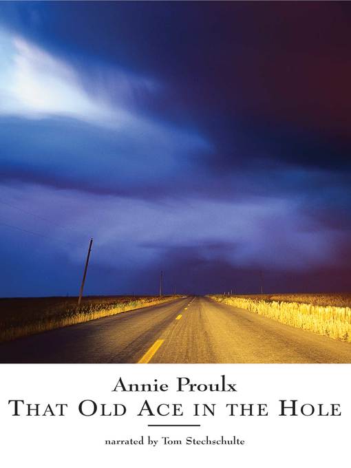 Title details for That Old Ace in the Hole by Annie Proulx - Wait list